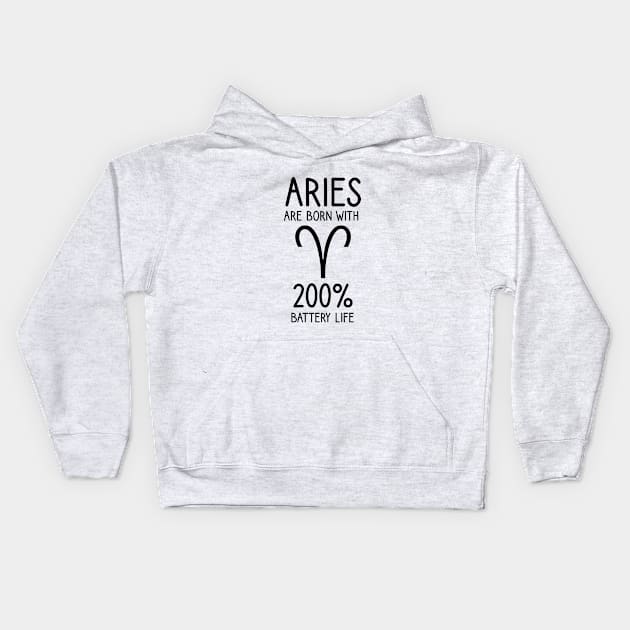 Aries are born with 200% battery life Kids Hoodie by cypryanus